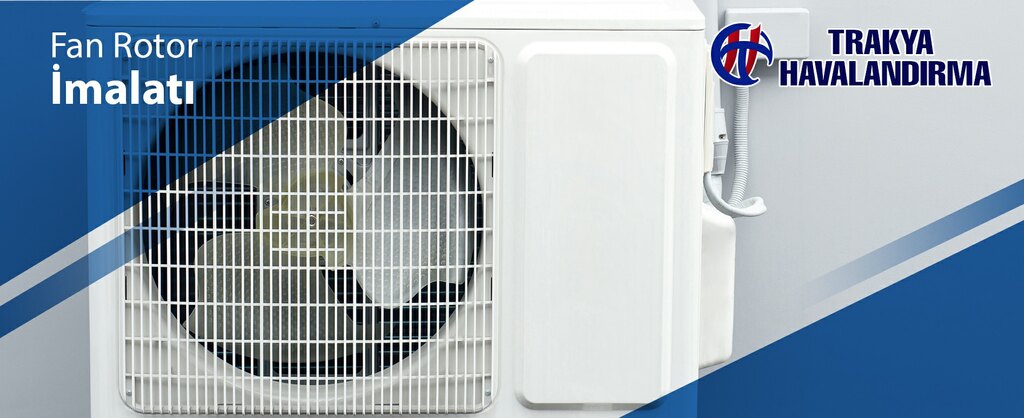 Çorlu Fan Rotor İmalatı